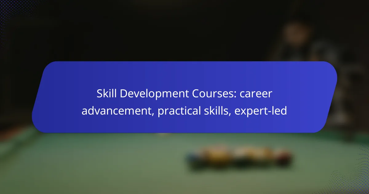 Skill Development Courses: career advancement, practical skills, expert-led