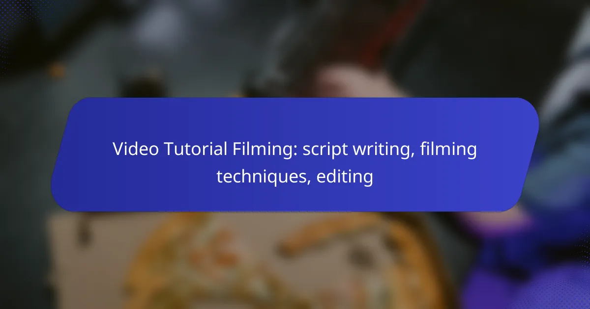 Video Tutorial Filming: script writing, filming techniques, editing