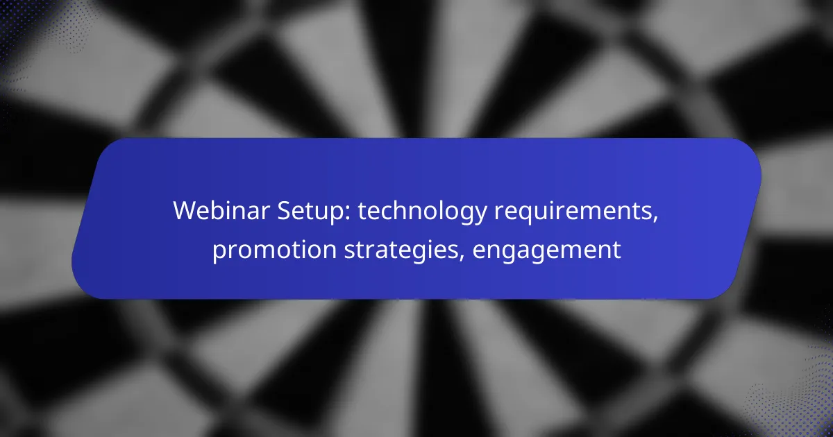 Webinar Setup: technology requirements, promotion strategies, engagement