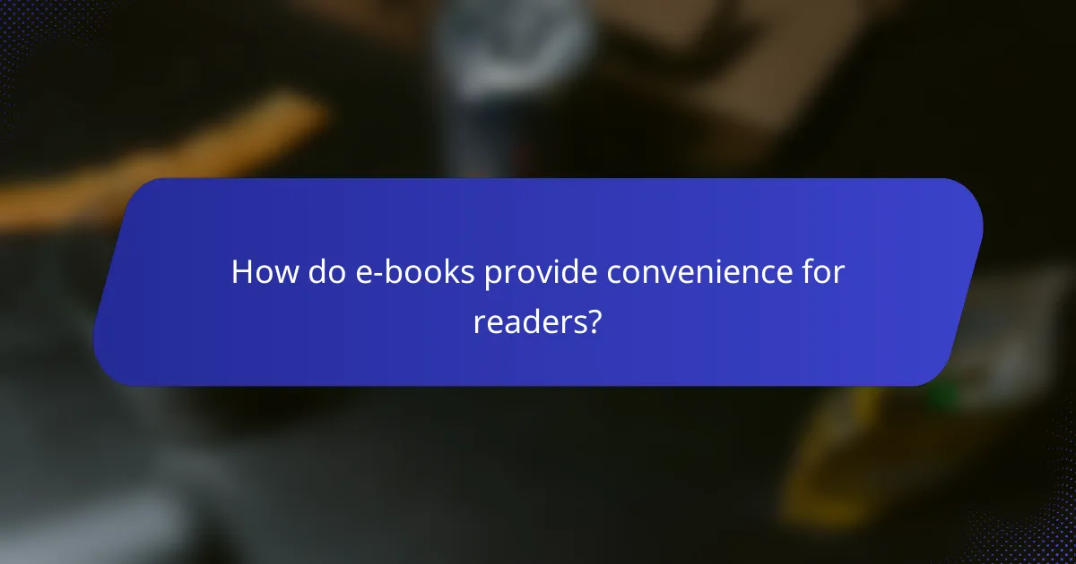 How do e-books provide convenience for readers?