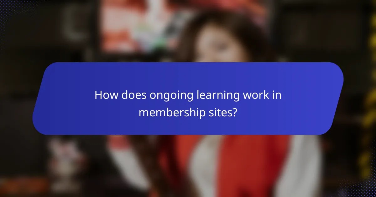 How does ongoing learning work in membership sites?