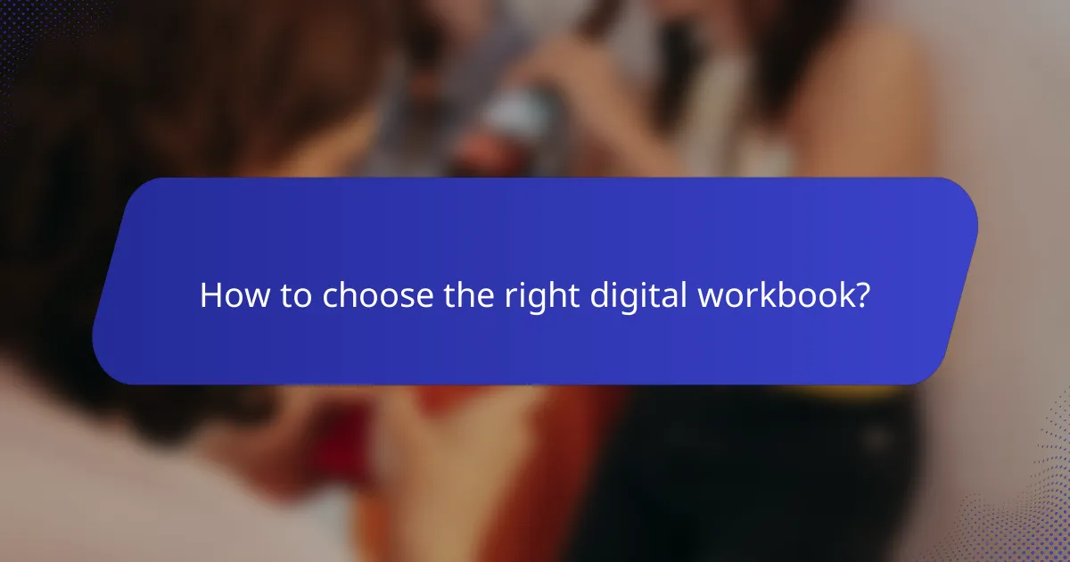 How to choose the right digital workbook?