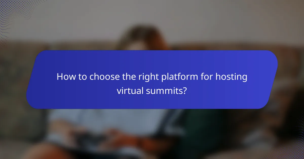How to choose the right platform for hosting virtual summits?