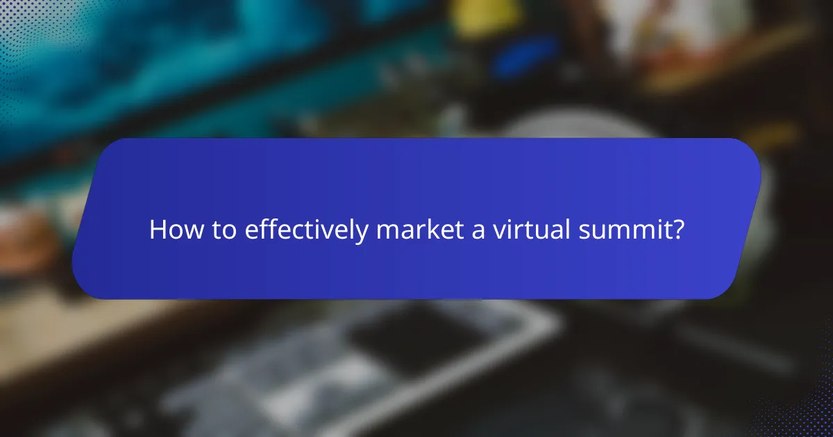 How to effectively market a virtual summit?
