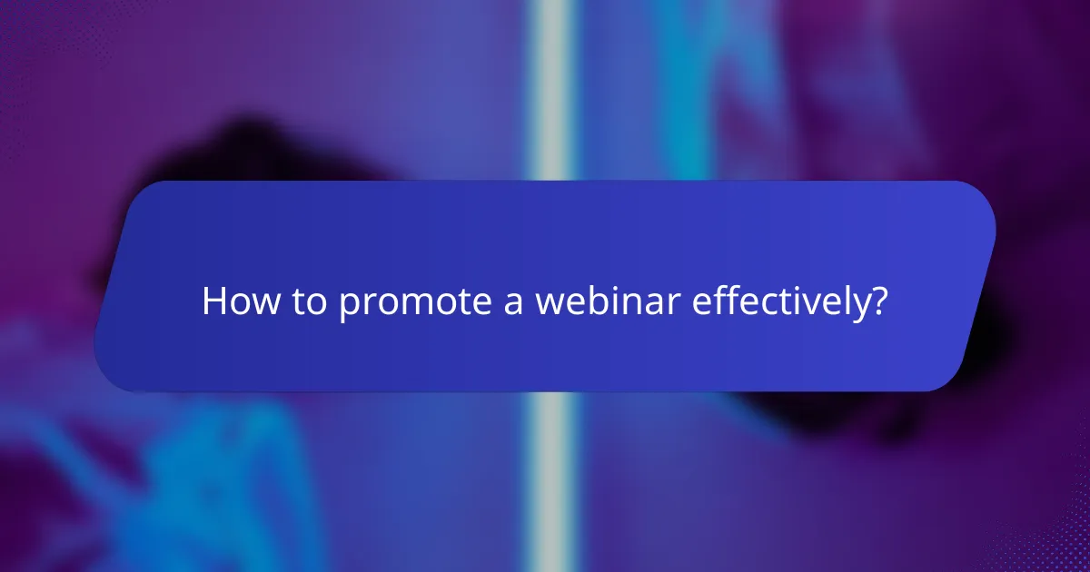 How to promote a webinar effectively?