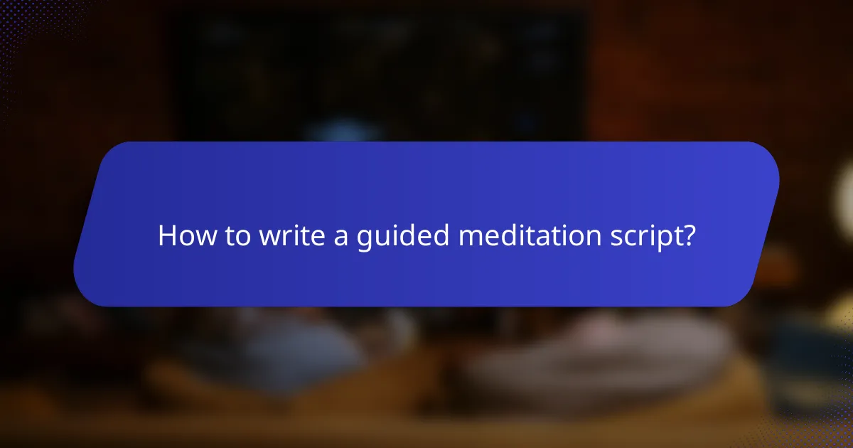 How to write a guided meditation script?