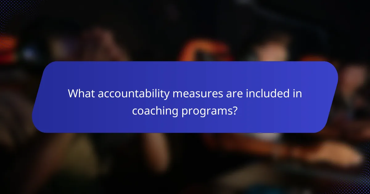 What accountability measures are included in coaching programs?