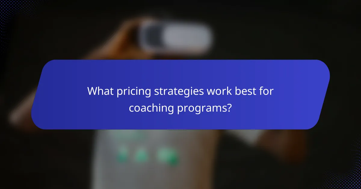 What pricing strategies work best for coaching programs?
